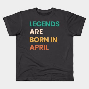 legends are born in april Kids T-Shirt